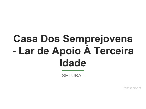 Casa Dos Semprejovens - Lar de Apoio À Terceira Idade