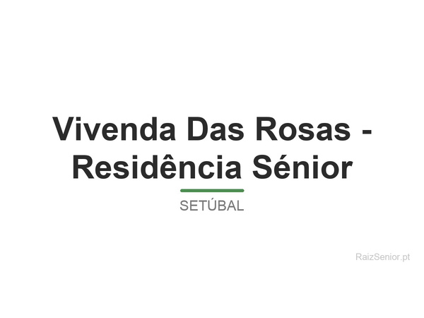 Vivenda Das Rosas - Residência Sénior