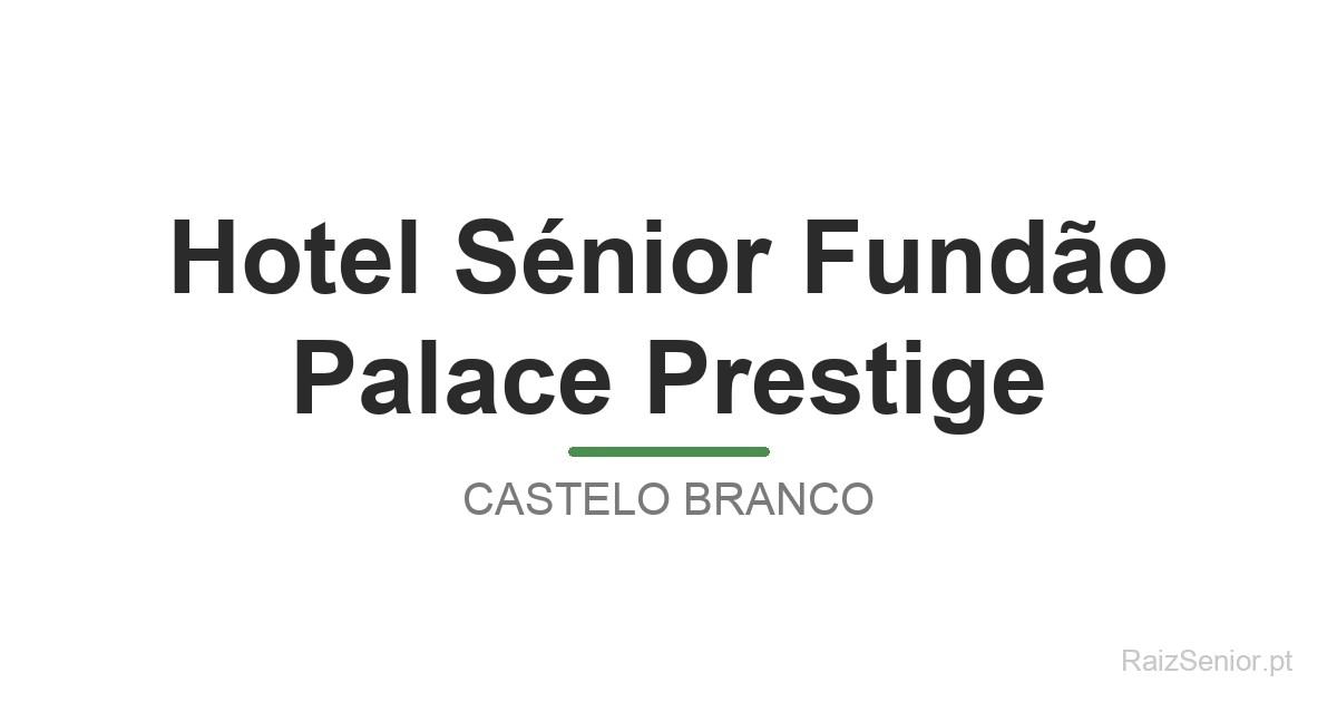 Hotel Sénior Fundão Palace Prestige