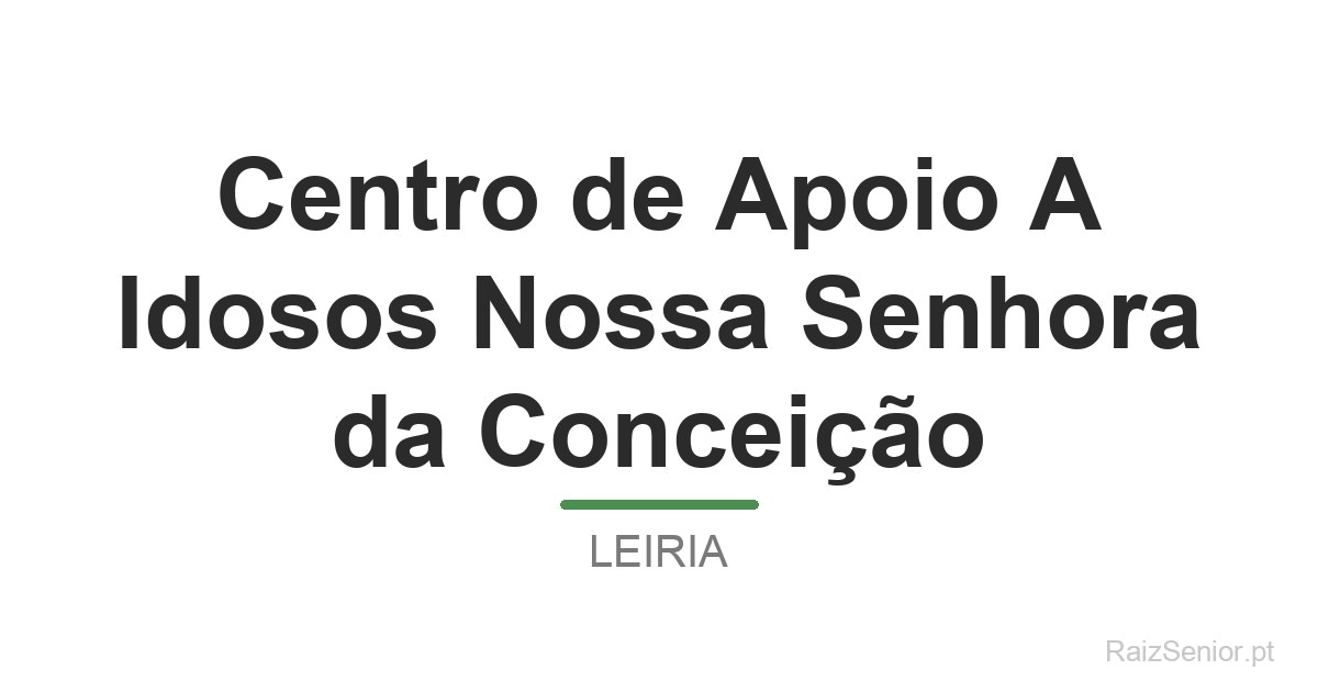 Centro de Apoio A Idosos Nossa Senhora da Conceição