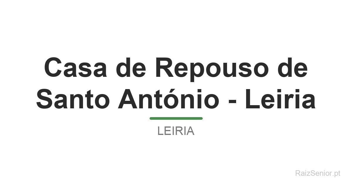 Casa de Repouso de Santo António - Leiria