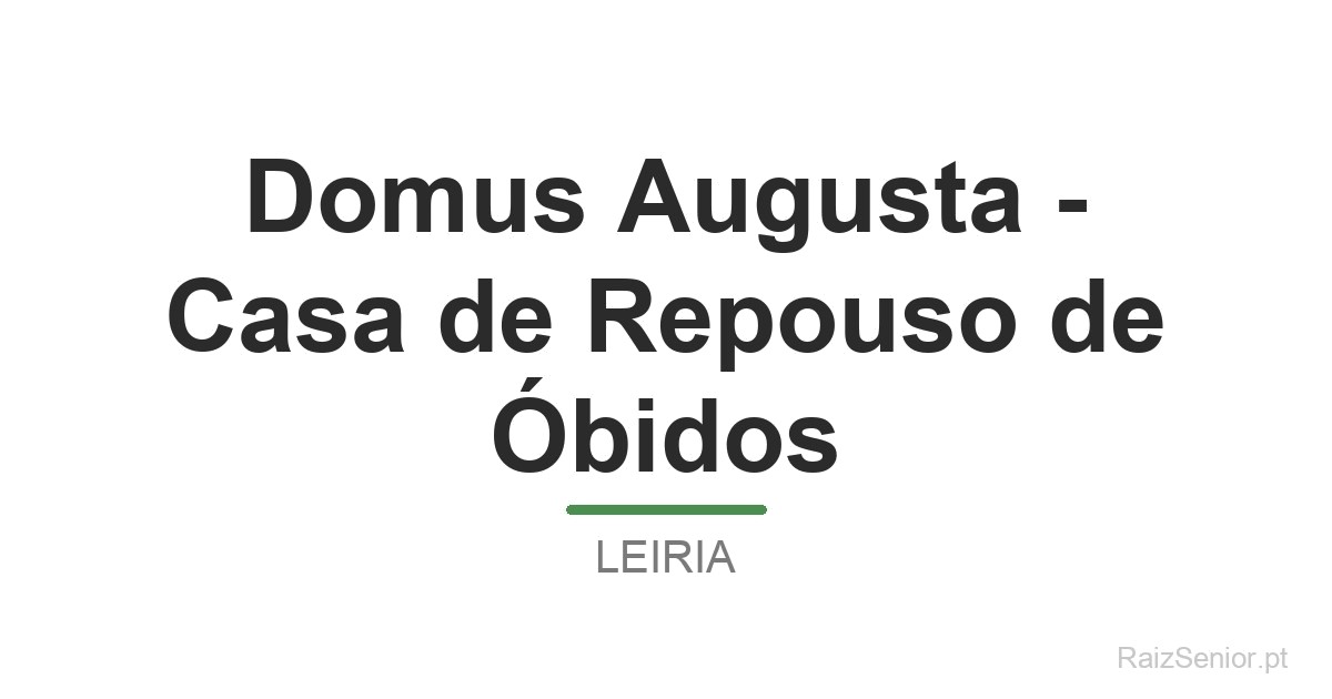 Domus Augusta - Casa de Repouso de Óbidos