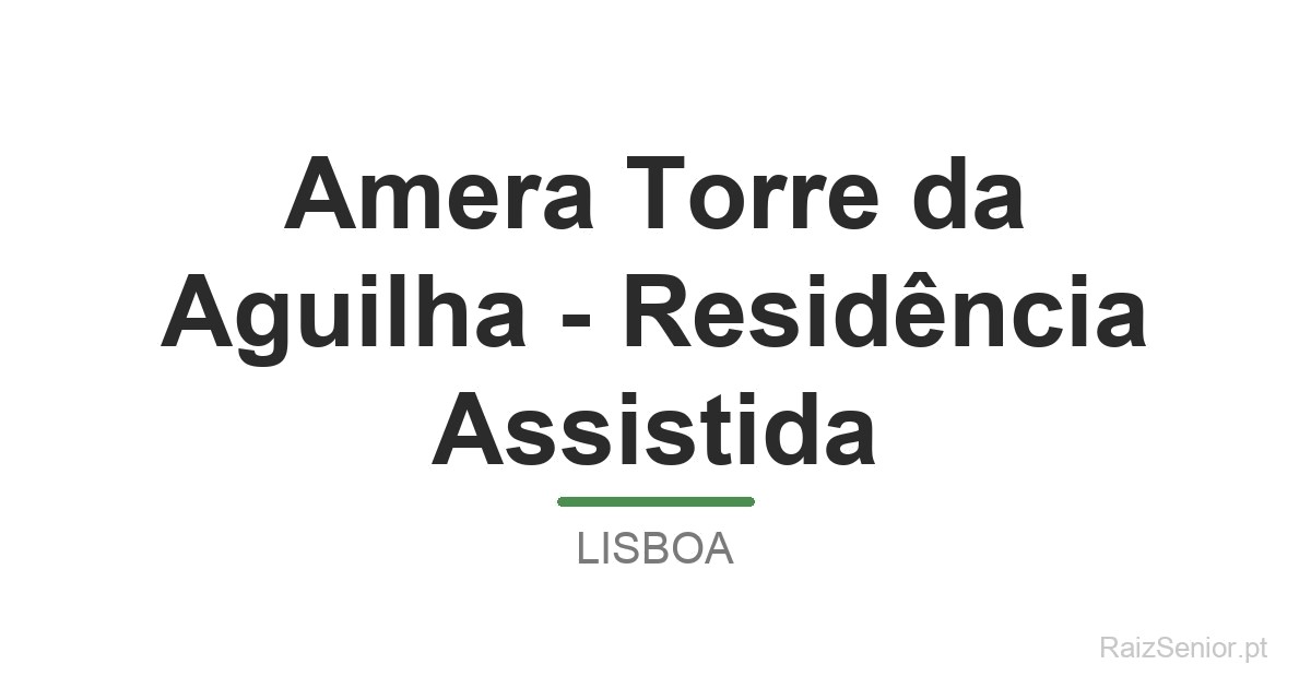 Amera Torre da Aguilha - Residência Assistida