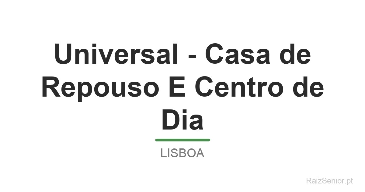 Universal - Casa de Repouso E Centro de Dia