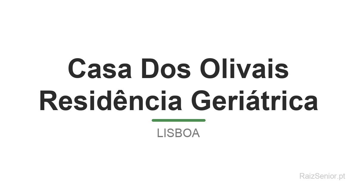 Casa Dos Olivais Residência Geriátrica