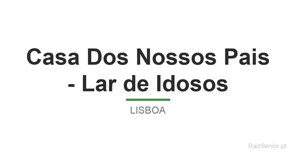 Casa Dos Nossos Pais - Lar de Idosos