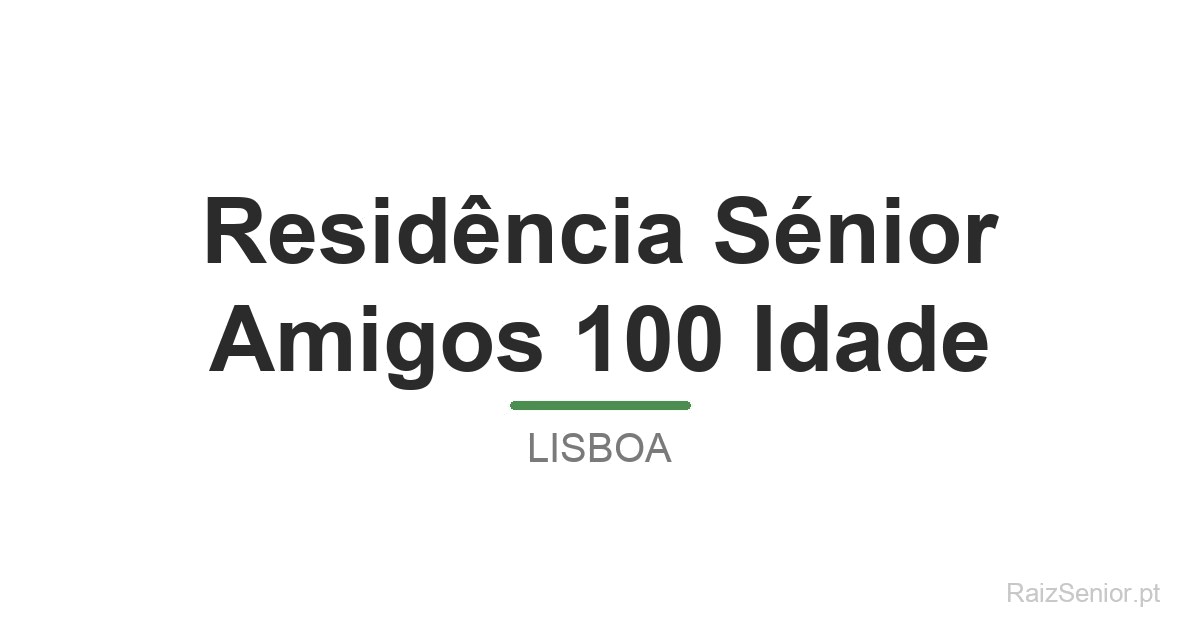 Residência Sénior Amigos 100 Idade