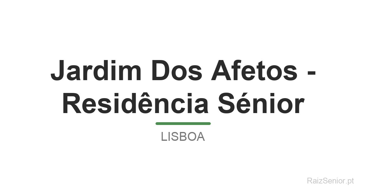 Jardim Dos Afetos - Residência Sénior