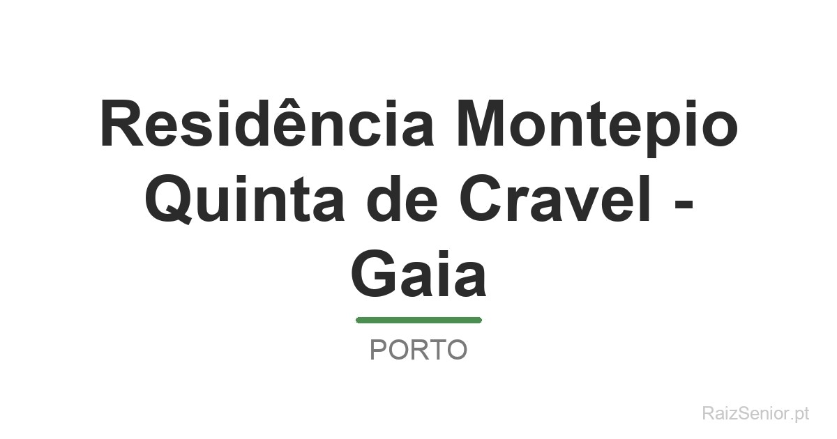 Residência Montepio Quinta de Cravel - Gaia