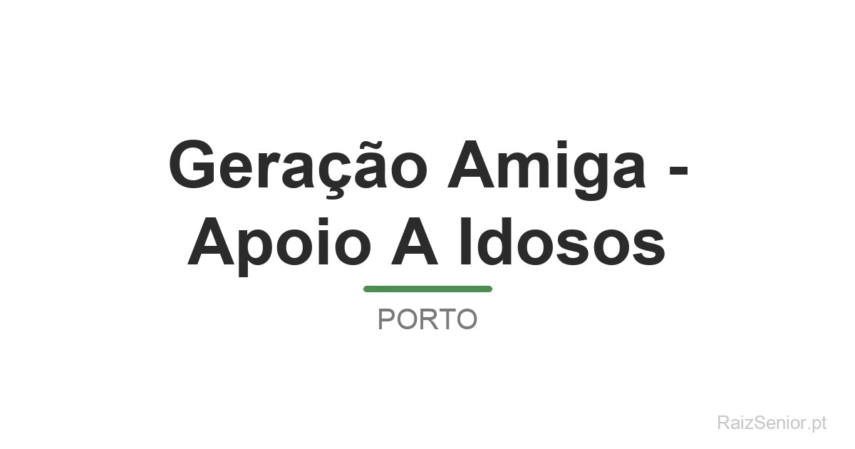 Geração Amiga - Apoio A Idosos