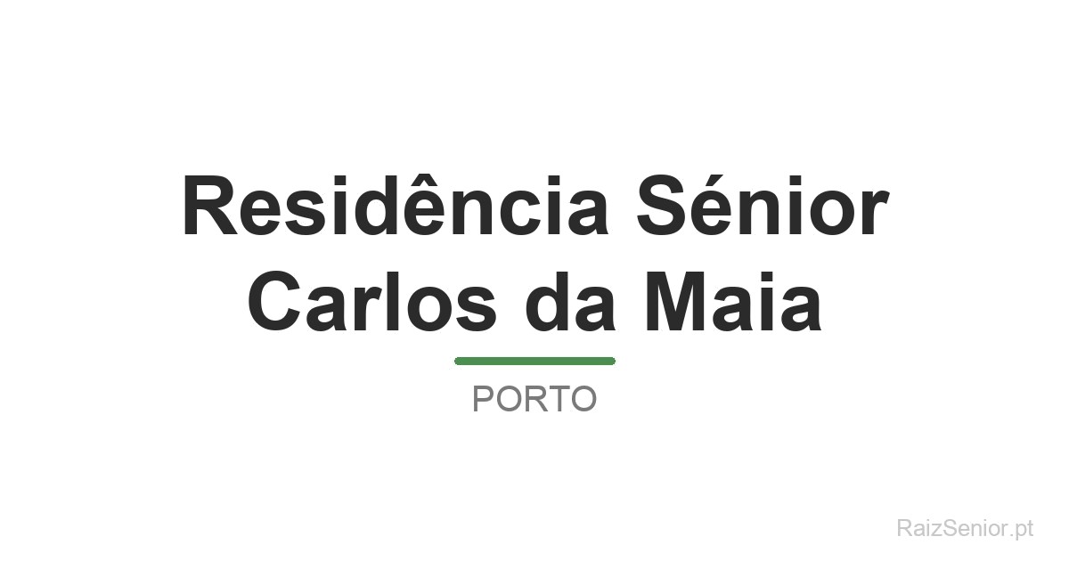 Residência Sénior Carlos da Maia
