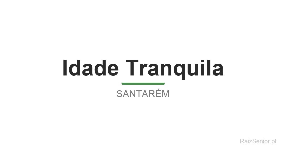 Idade Tranquila