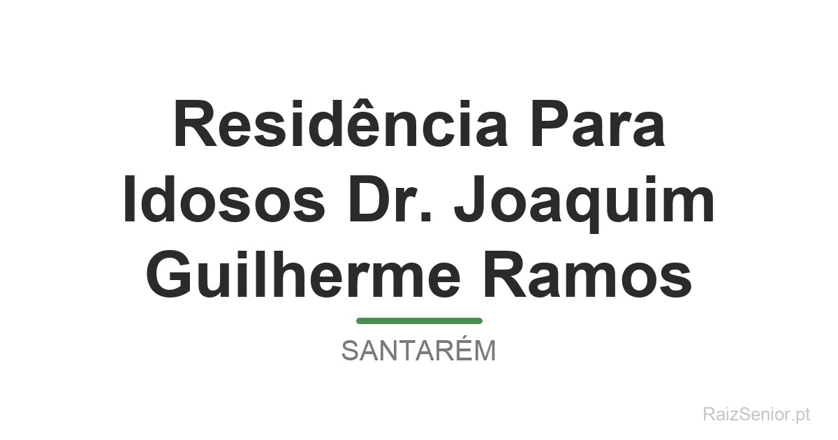 Residência Para Idosos Dr. Joaquim Guilherme Ramos