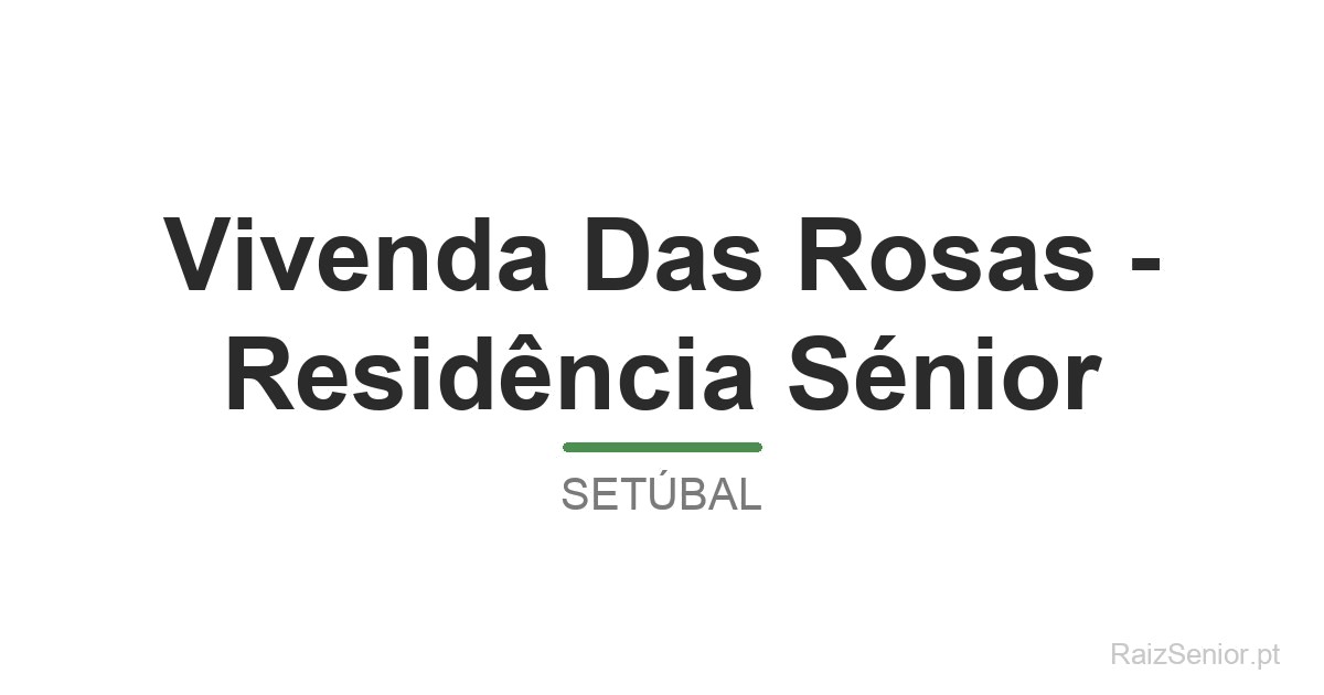 Vivenda Das Rosas - Residência Sénior
