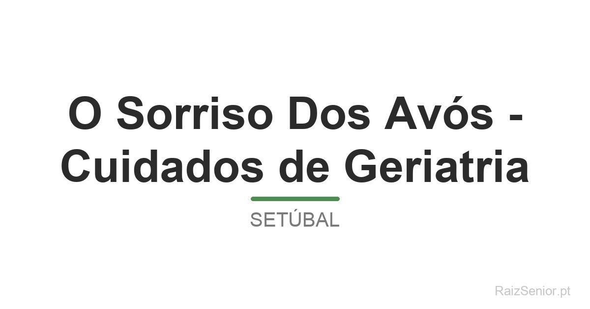 O Sorriso Dos Avós - Cuidados de Geriatria