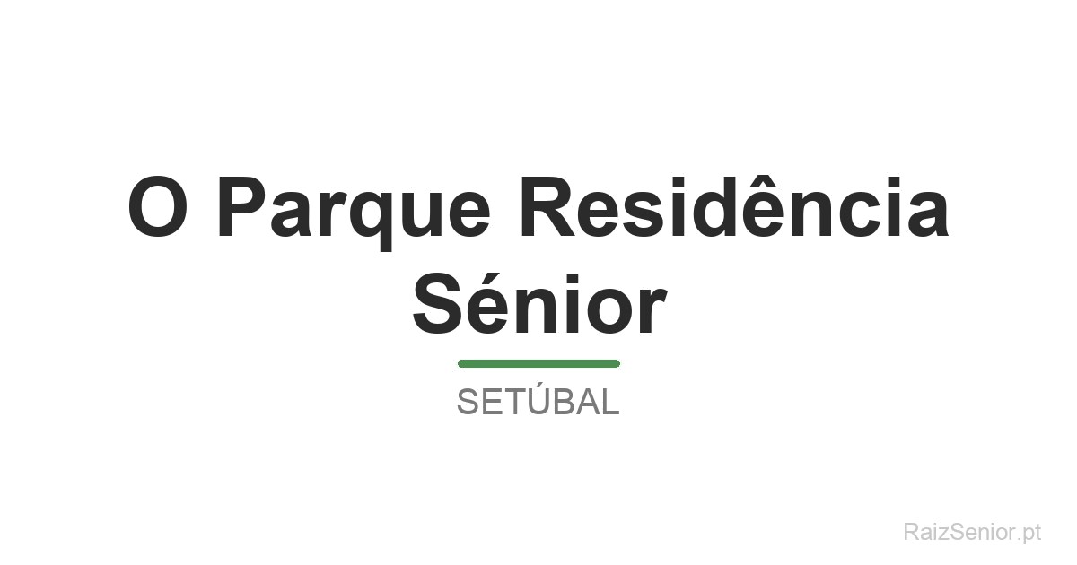 O Parque Residência Sénior