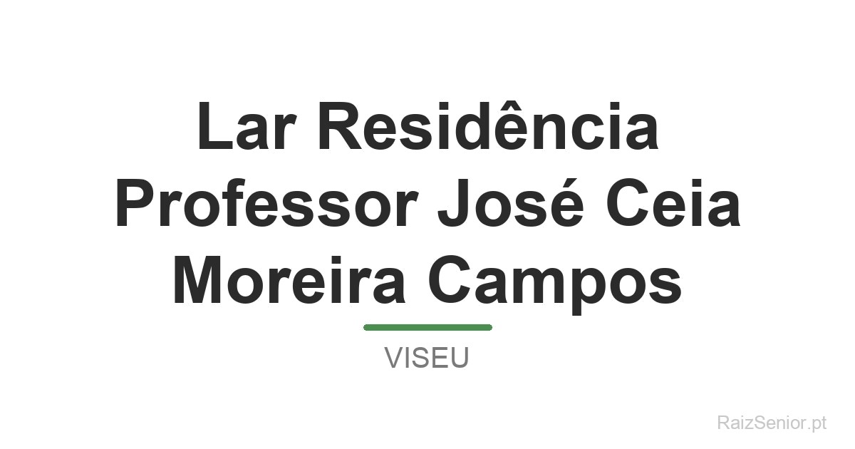 Lar Residência Professor José Ceia Moreira Campos